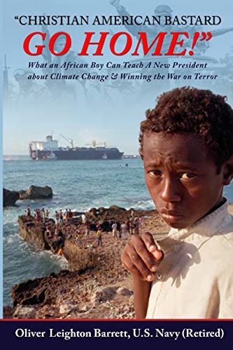 Christian American Bastard Go Home! What an African Boy Can Teach a New President about Climate Change and Winning the War on Terror