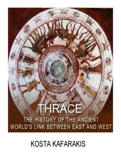 Thrace The History of the Ancient World's Link Between East and West