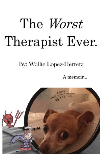 The Worst Therapist Ever. A Memoir