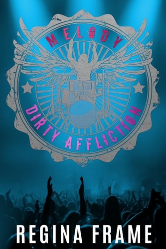 Melody A Dirty Affliction Novel