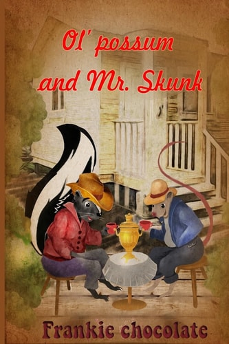 Ol? Possum and Mr. Skunk