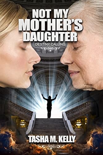 Not My Mother's Daughter Destiny Calling
