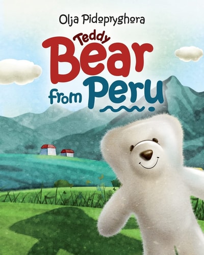 Teddy Bear from Peru (Bedtime Story about a White Teddy Bear, Picture Books, Preschool Books, Ages 3-7, Baby Books, Kids Book)