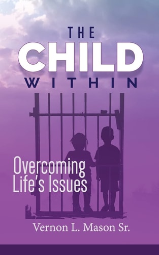 The Child Within Overcoming Life's Issues