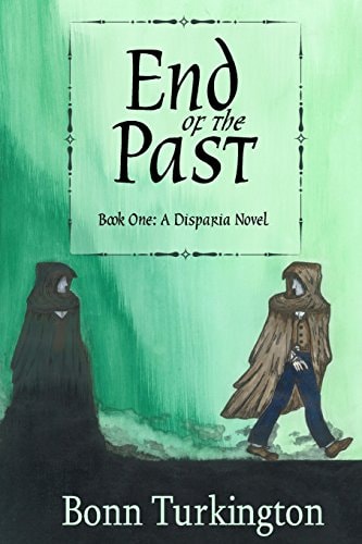 End of the Past Book One: a Disparia Novel