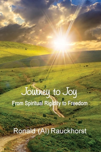 Journey to Joy From Spiritual Rigidity to Freedom