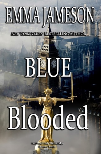 Blue Blooded Lord and Lady Hetheridge Mysteries Book #5