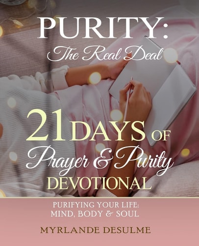 Purity: the Real Deal 21 Days of Prayer and Purity
