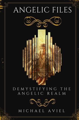 Angelic Files Demystifying the Angelic Realm