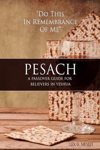 Pesach A Passover Guide for Believers in Yeshua