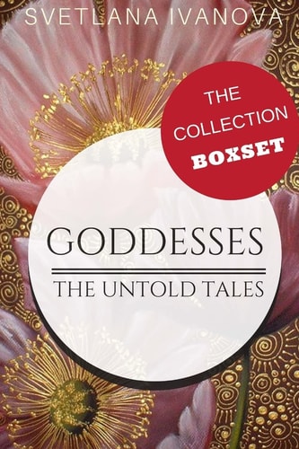 Goddesses The Untold Tales: The Collection