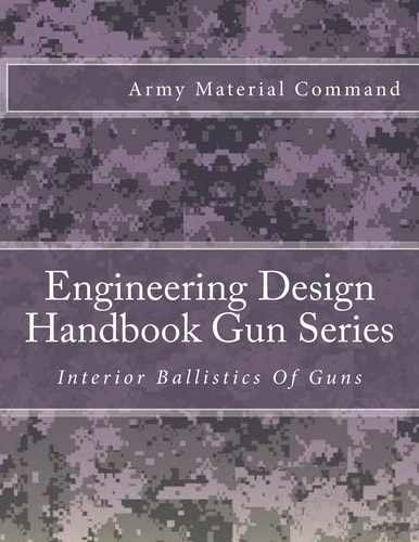 Engineering Design Handbook Gun Series Interior Ballistics Of Guns