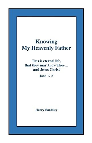 Knowing My Heavenly Father