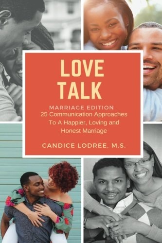 Love Talk: Marriage Edition 25 Communication Approaches to a Happier, More Loving and Honest Marriage!
