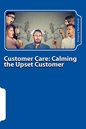 Customer Care Calming the Upset Customer