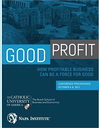 Good Profit: How Profitable Business Can Be a Force for Good Conference Proceedings