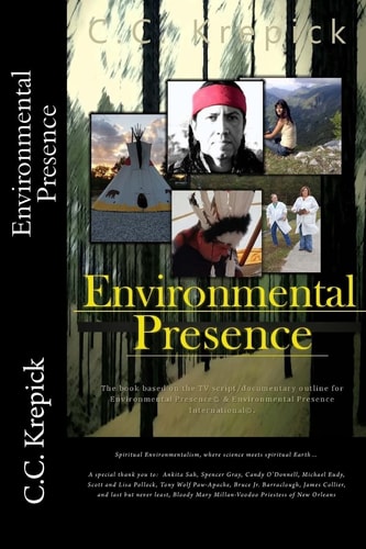 Environmental Presence Spiritual Environmentalism: Where Science Meets Spiritual Earth...