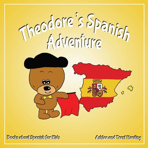 Theodore's Spanish Adventure Books about Spain for Kids