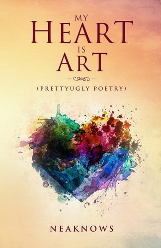 My Heart Is Art (PrettyUgly Poetry)