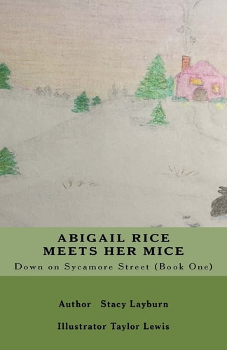Abigail Rice Meets Her Mice Down on Sycamore Street (Book One)