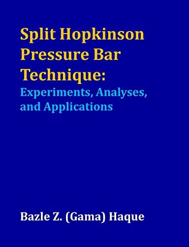 Split Hopkinson Pressure Bar Technique Experiments, Analyses, and Applications