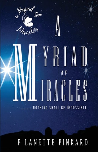 A Myriad of Miracles Nothing Shall Be Impossible