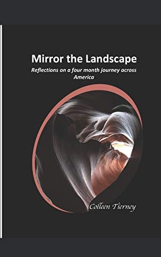 Mirror the Landscape Reflections on a Four-Month Journey Across America