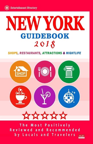 New York Guidebook 2018 Shops, Restaurants, Entertainment and Nightlife in New York (City Guidebook 2018)