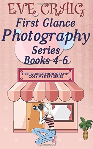 First Glance Photography Series Books 4-6 First Glance Photgraphy Cozy Mystery Series