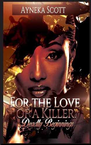 For The Love Of A Killer Deadly Beginnings