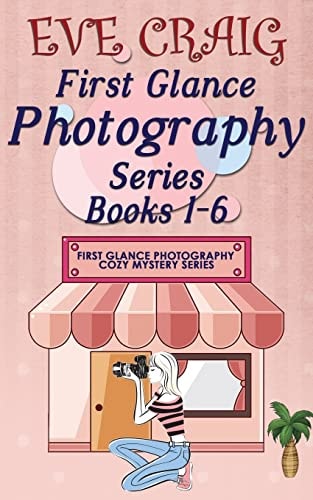 First Glance Photography Series Books 1-6 First Glance Photography Cozy Mystery Series