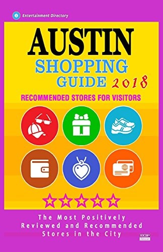 Austin Shopping Guide 2018 Best Rated Stores in Austin, Texas - Stores Recommended for Visitors, (Austin Shopping Guide 2018)