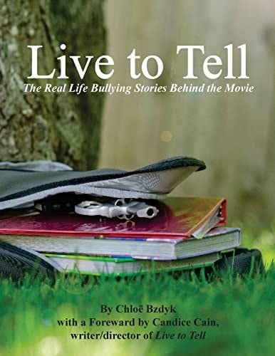 Live to Tell The Real Life Bullying Stories Behind the Movie