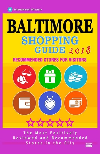 Baltimore Shopping Guide 2018 Best Rated Stores in Baltimore, Maryland - Stores Recommended for Visitors, (Baltimore Shopping Guide 2018)