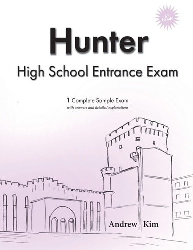 Hunter High School Entrance Exam 1 Complete Sample Exam