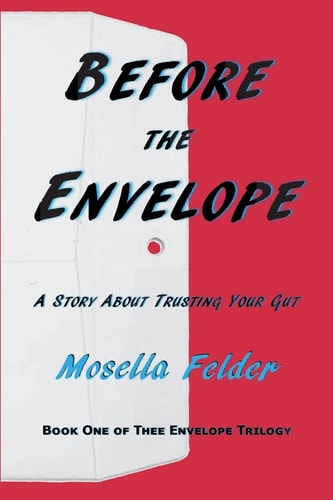 Before The Envelope A Story About Trusting Your Gut