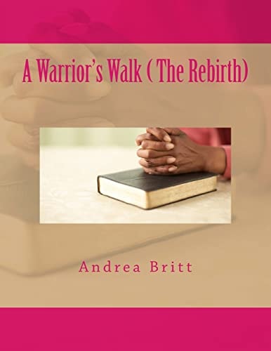A Warrior's Walk ( The Rebirth)