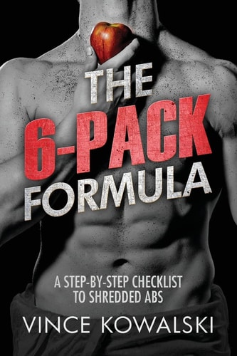 The 6-Pack Formula A Step-By-Step Checklist to Shredded Abs