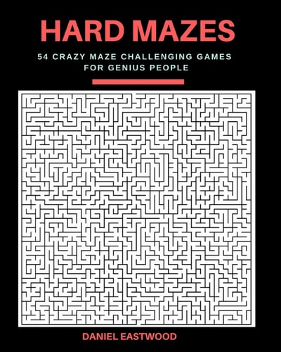 Hard Mazes 54 Crazy Maze Challenging Games for Genius People, Large Print
