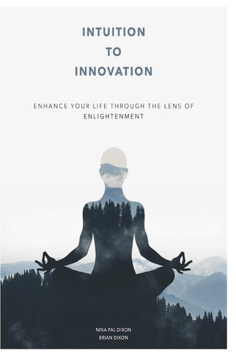 Intuition To Innovation Enhance Your Life Through The Lens Of Enlightenment