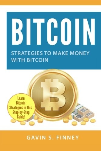 Bitcoin Strategies to Make Money with Bitcoin