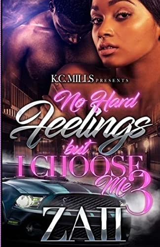 No Hard Feelings But i Choose Me 3