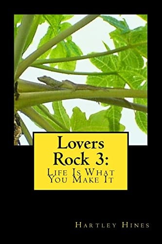 Lovers Rock 3 Life Is What You Make It