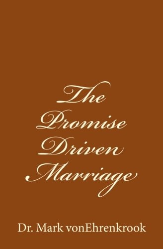The Promise Driven Marriage How to Get and Keep Your Marriage on Track