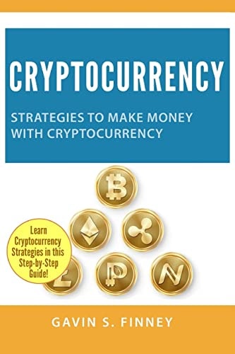 Cryptocurrency Strategies to Make Money with Cryptocurrency