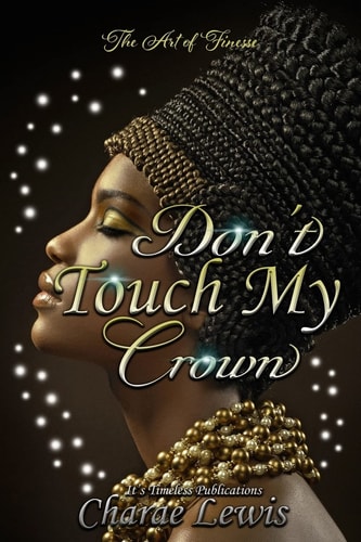Don't Touch My Crown 3 The Art of Finesse