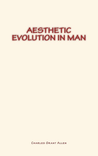 Aesthetic Evolution in Man
