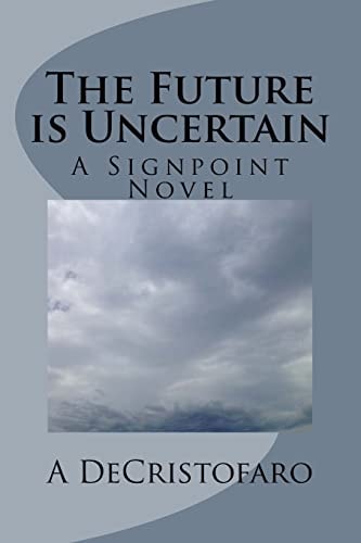 The Future Is Uncertain A Signpoint Novel