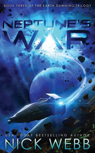 Neptune's War Book Three of the Earth Dawning Series