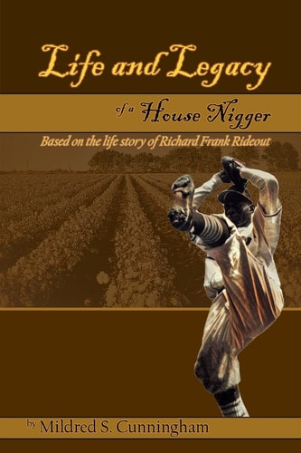 Life and Legacy of a House Nigger